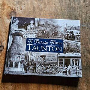 A Pictorial History of Taunton Hardcover Silver City Bulletin by Charles Crowley